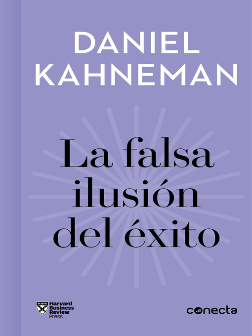 Title details for La falsa ilusión del éxito by Daniel Kahneman - Wait list